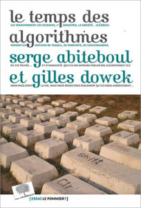 Le temps des algorithmes, Ed. Le Pommier