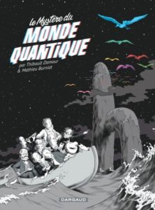 Le mystère du monde quantique ((T. Damour, M. Burniat, Dargaud, 2016)